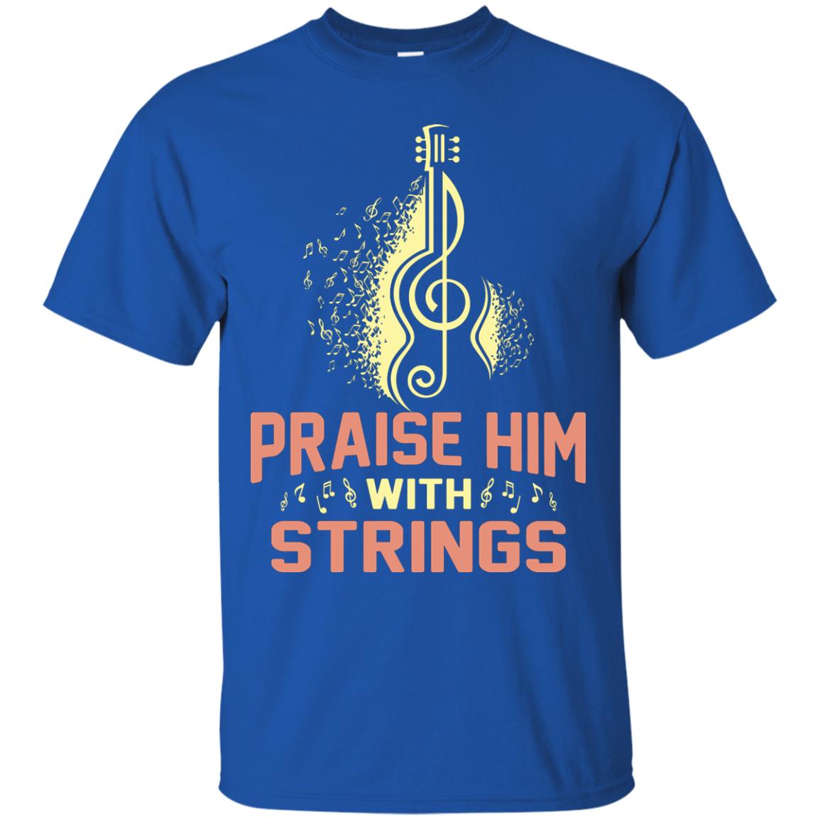 Praise Him With Strings Guitar Players T-shirt Royal