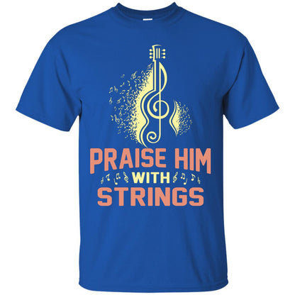 Praise Him With Strings Guitar Players T-shirt Royal