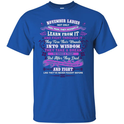 November Ladies Shirt Not Only Feel Pain They Accept It Learn From It They Turn Their Wounds Into Wisdom Royal