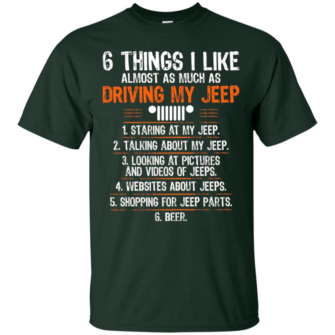 Funny Off Road Driving T-shirt 6 Things I Like Almost As Much As Forest Green