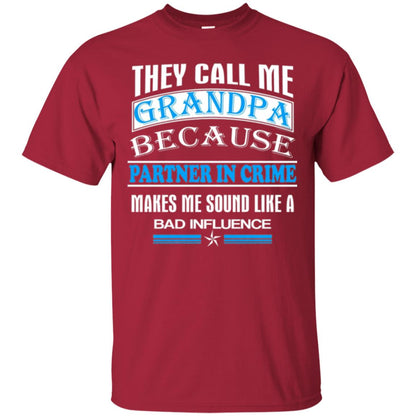 They Call Me Grandpa Because Partner In Crime Papa T-shirt Cardinal