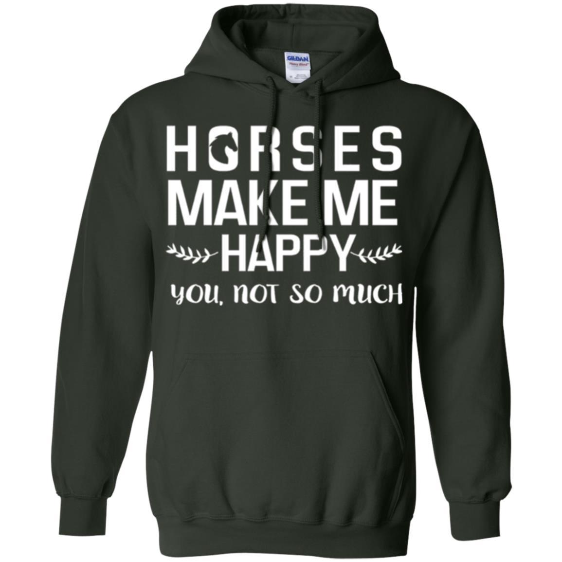 Equestrian T-shirt Horses Make Me Happy You Not So Much Forest Green