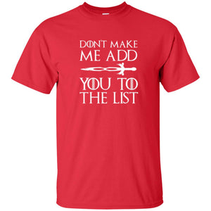 Games Of Thrones T-shirt Don_t Make Me Add You To List