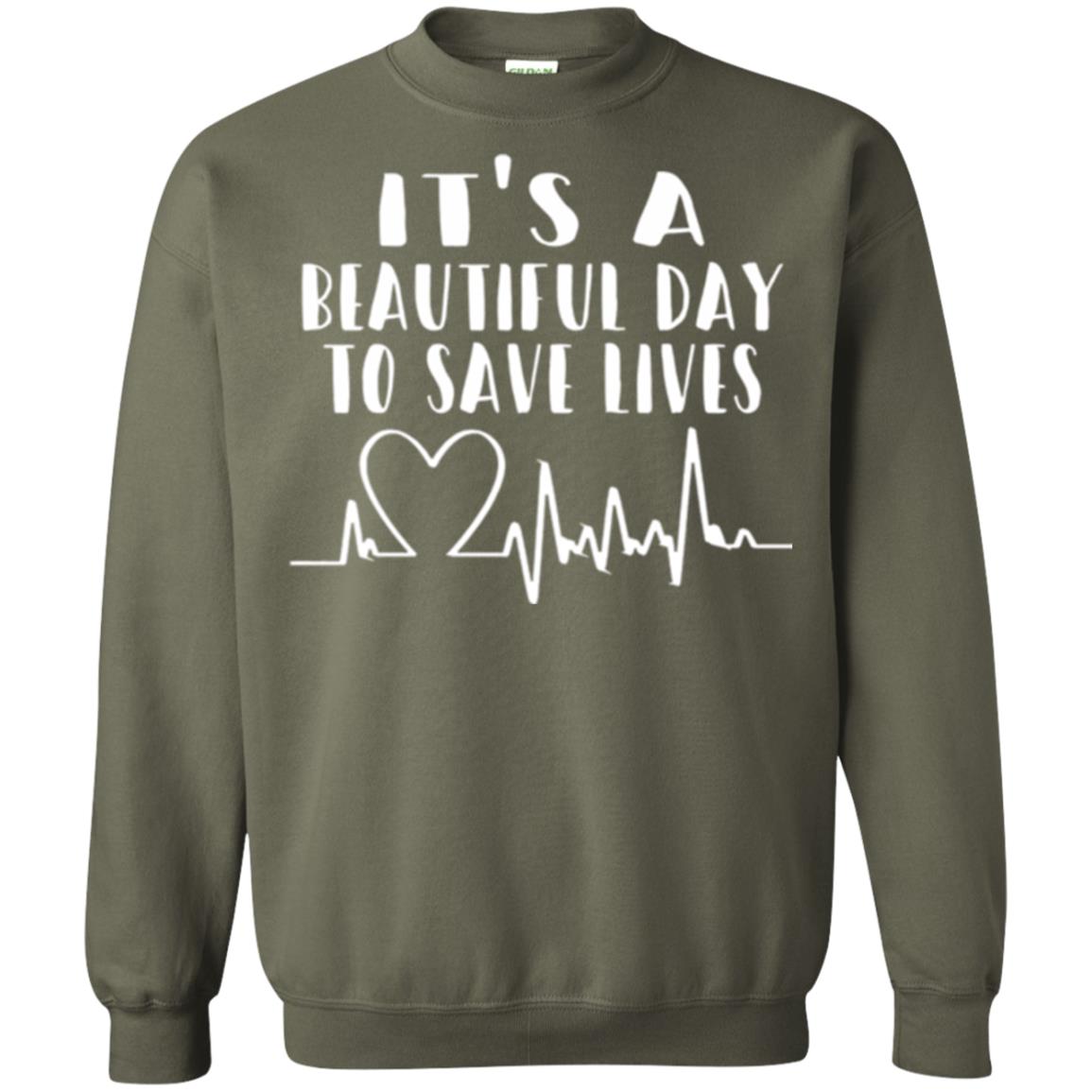 Lifestyle T-shirt It_s A Beautiful Day To Save Lives Military Green