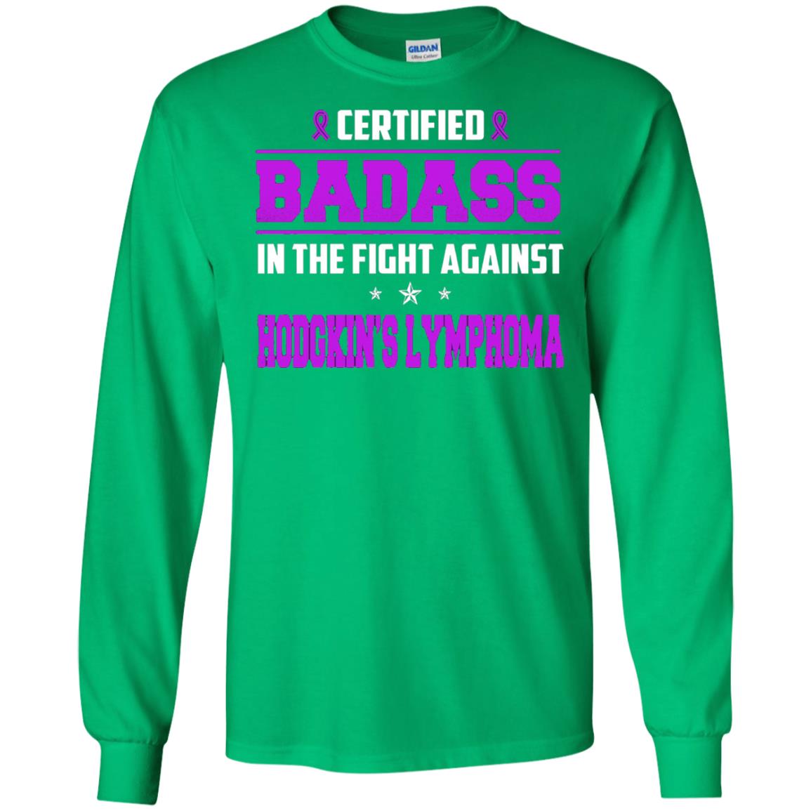 Certified Badass Against T-shirt Hodgkin_s Lymphoma Irish Green