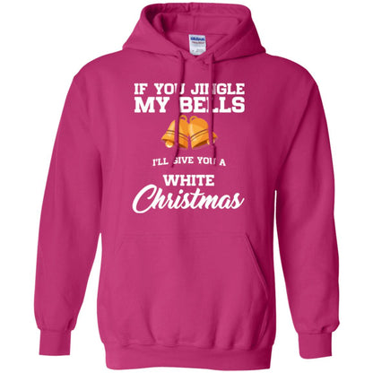 Christmas T-shirt If You Jingle My Bells I_ll Give You A White Christmas Heliconia