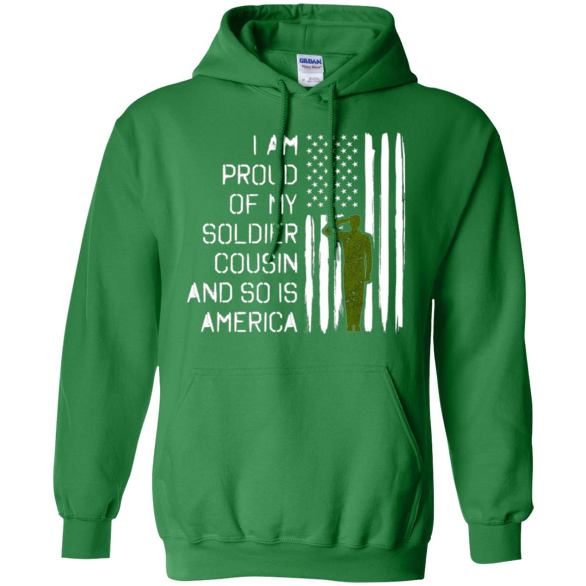 Military T-shirt I A Am Proud Of My Soldier Cousinn And So Is America Irish Green