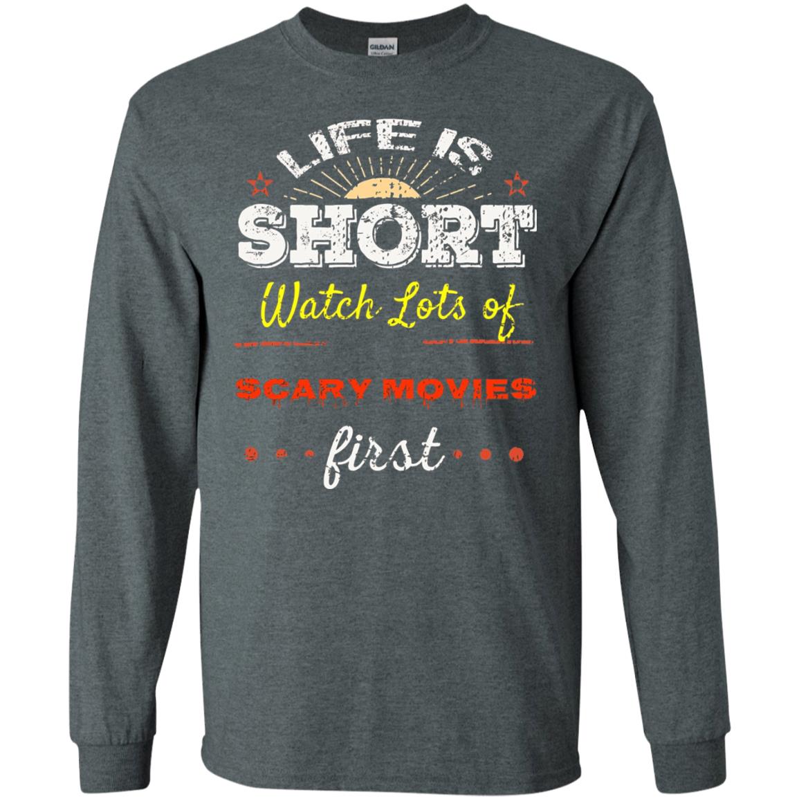 Horror Movie T-shirt Life Is Short Watch Scary Movies First Dark Heather