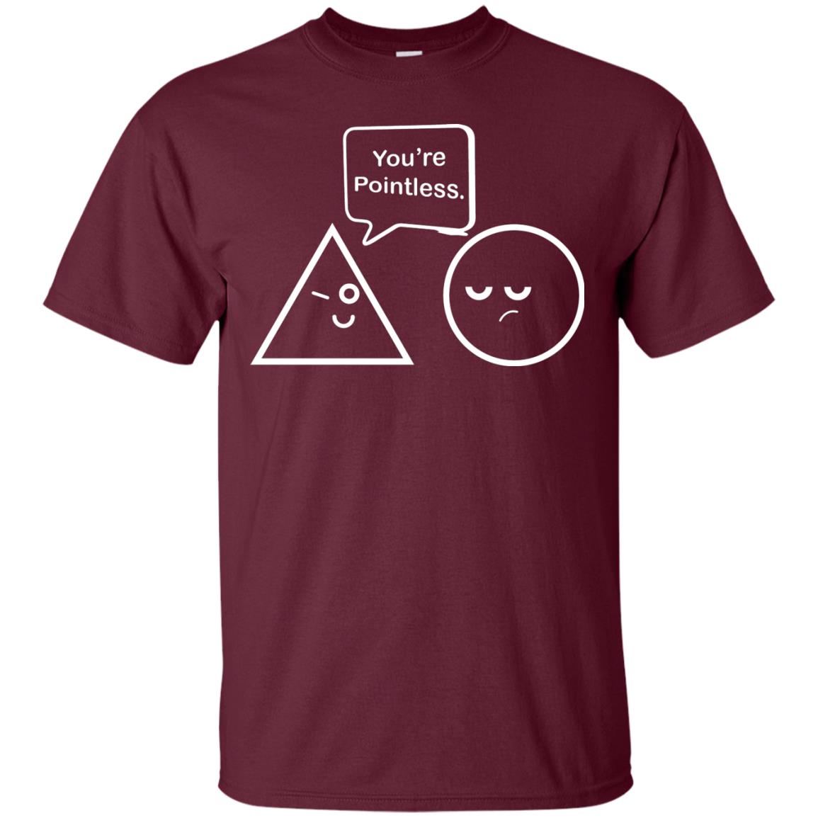 Math Lover T-shirt You're Are Pointless Maroon