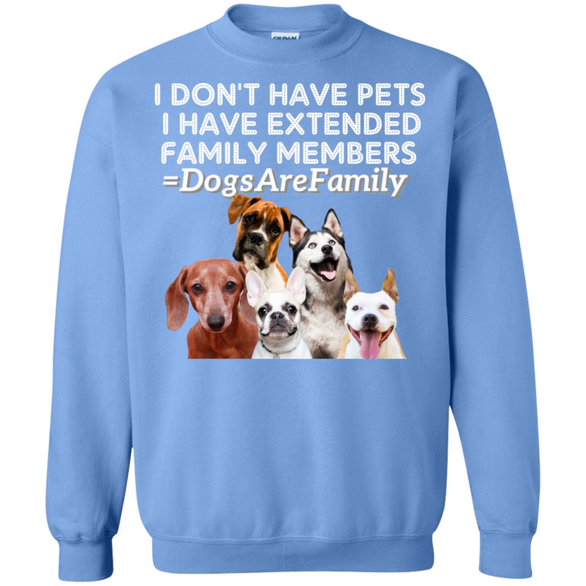 I Don't Have Pets I Have Extended Family Members Shirt Carolina Blue