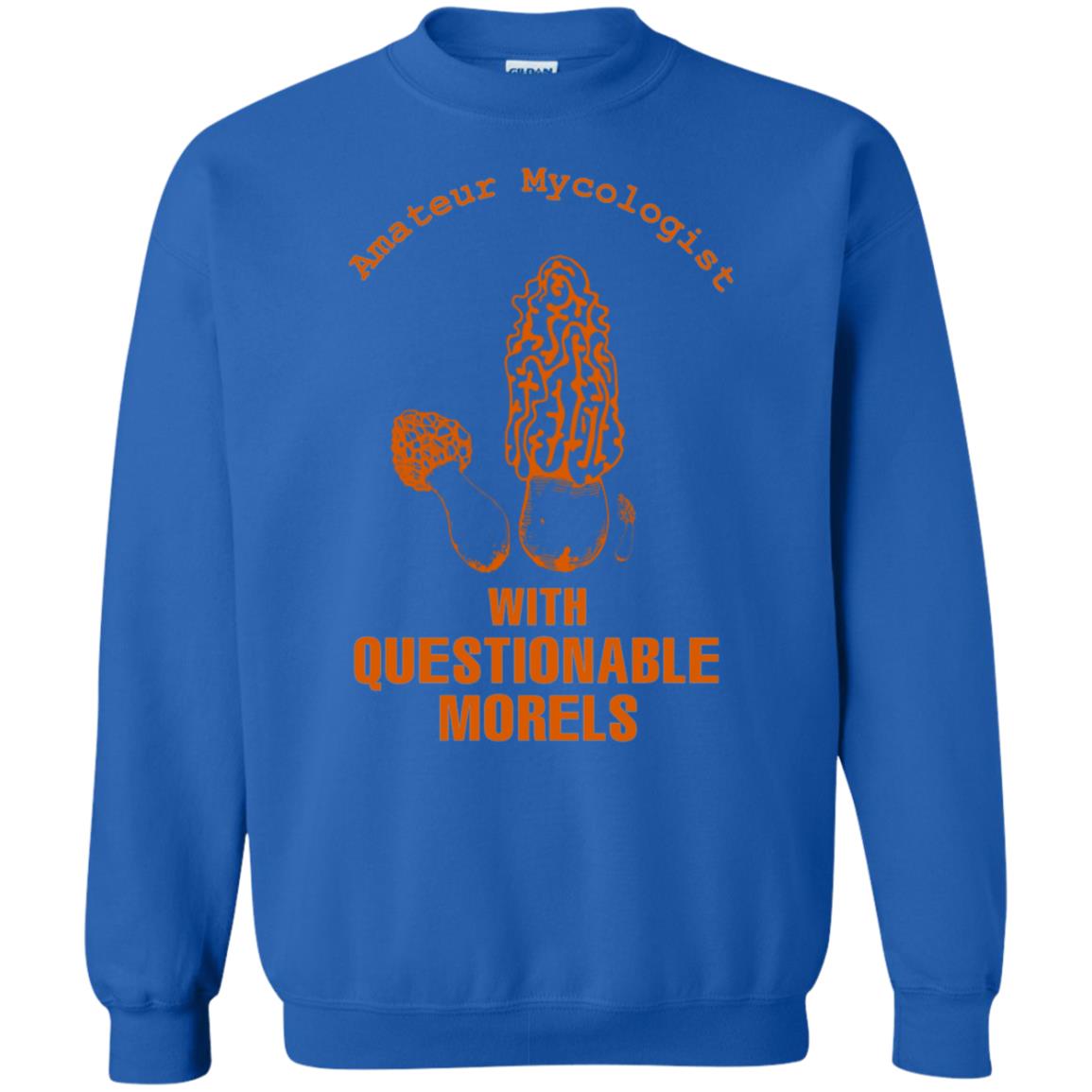 Amateur Mycologist With Questtionable Morels Shirt Royal