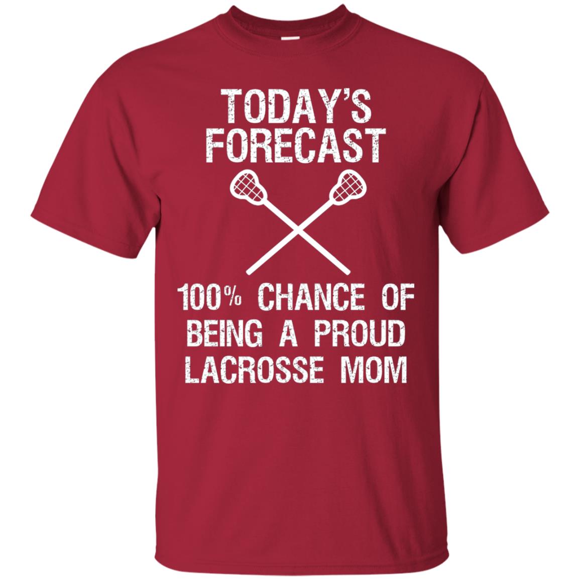 Lacrosse Mom Shirt Today Forecast Chance Of Being A Proud Lacrosse Mom Cardinal