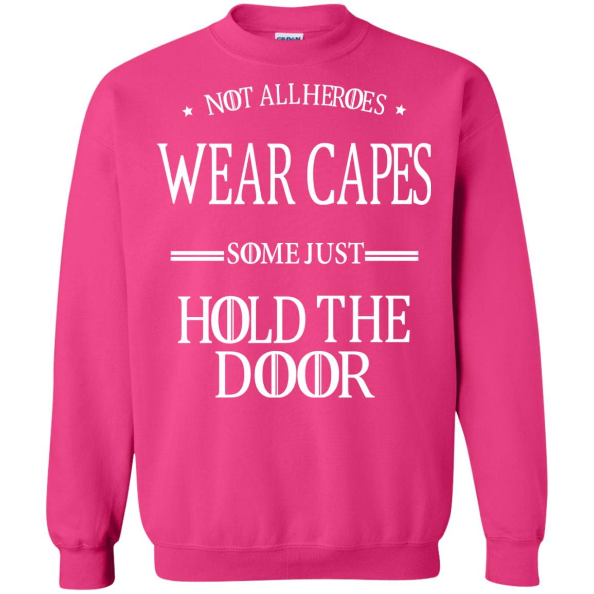 Not All Heroes Wear Capes Some Just Hold The Door Heliconia