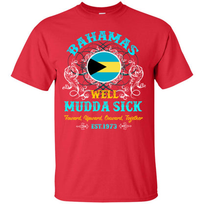 Bahamas Well Mudda Sick Foward Upward Onward Together Est1973 T-shirt Red