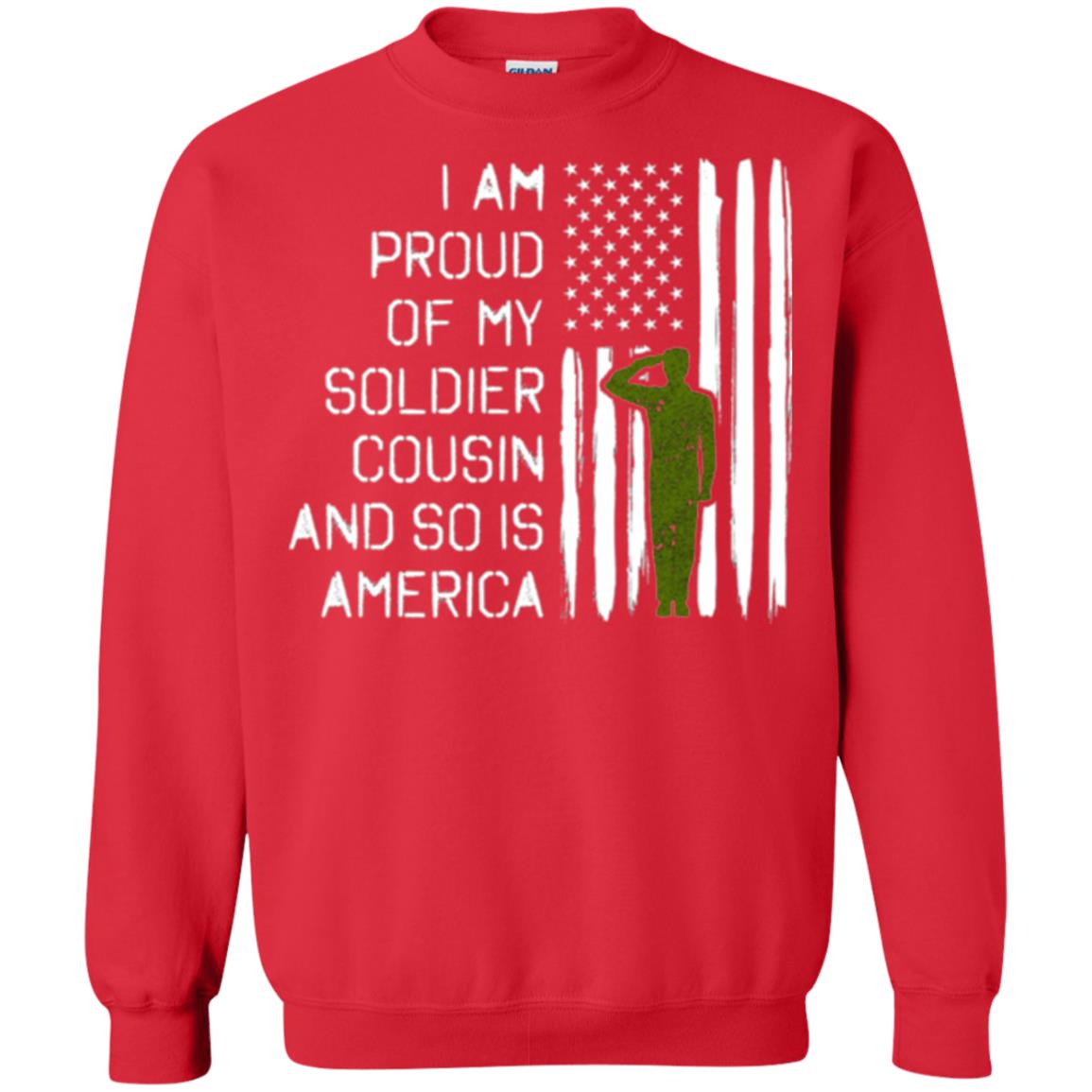 Military T-shirt I A Am Proud Of My Soldier Cousinn And So Is America Red