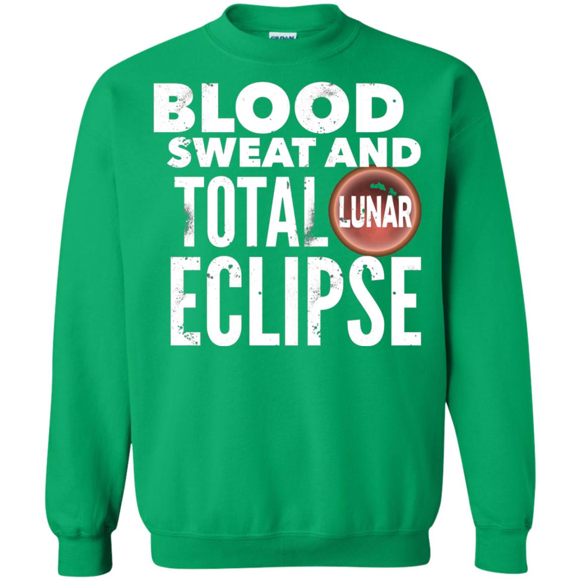 Total Lunar Eclipse 2018 Blood Sweat T-shirt Irish Green