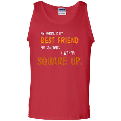 My Husband Is My Best Friend But Sometimes I Wanna Square Up Shirt Red