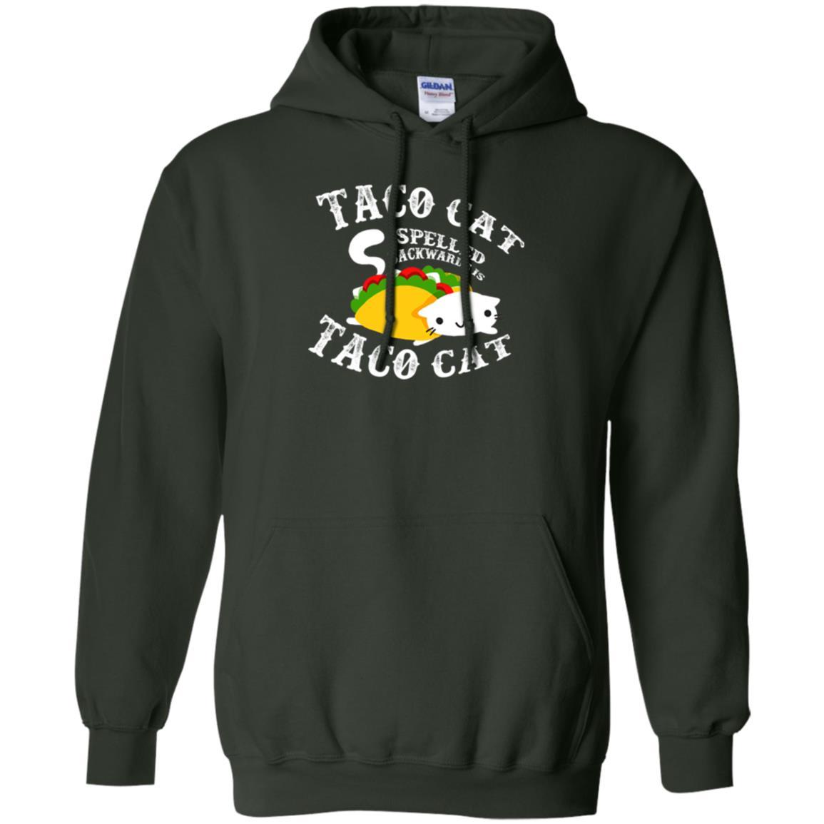 Taco Cat Spelled Backwards Is Taco Cat T-shirt Forest Green