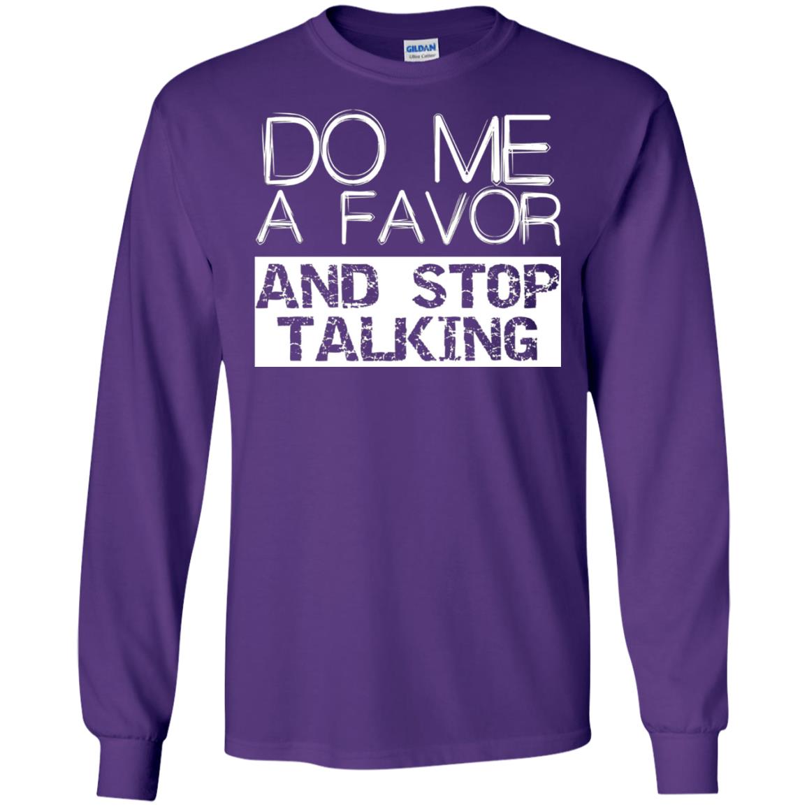 Do Me A Favor And Stop Talking Funny Shirt Purple