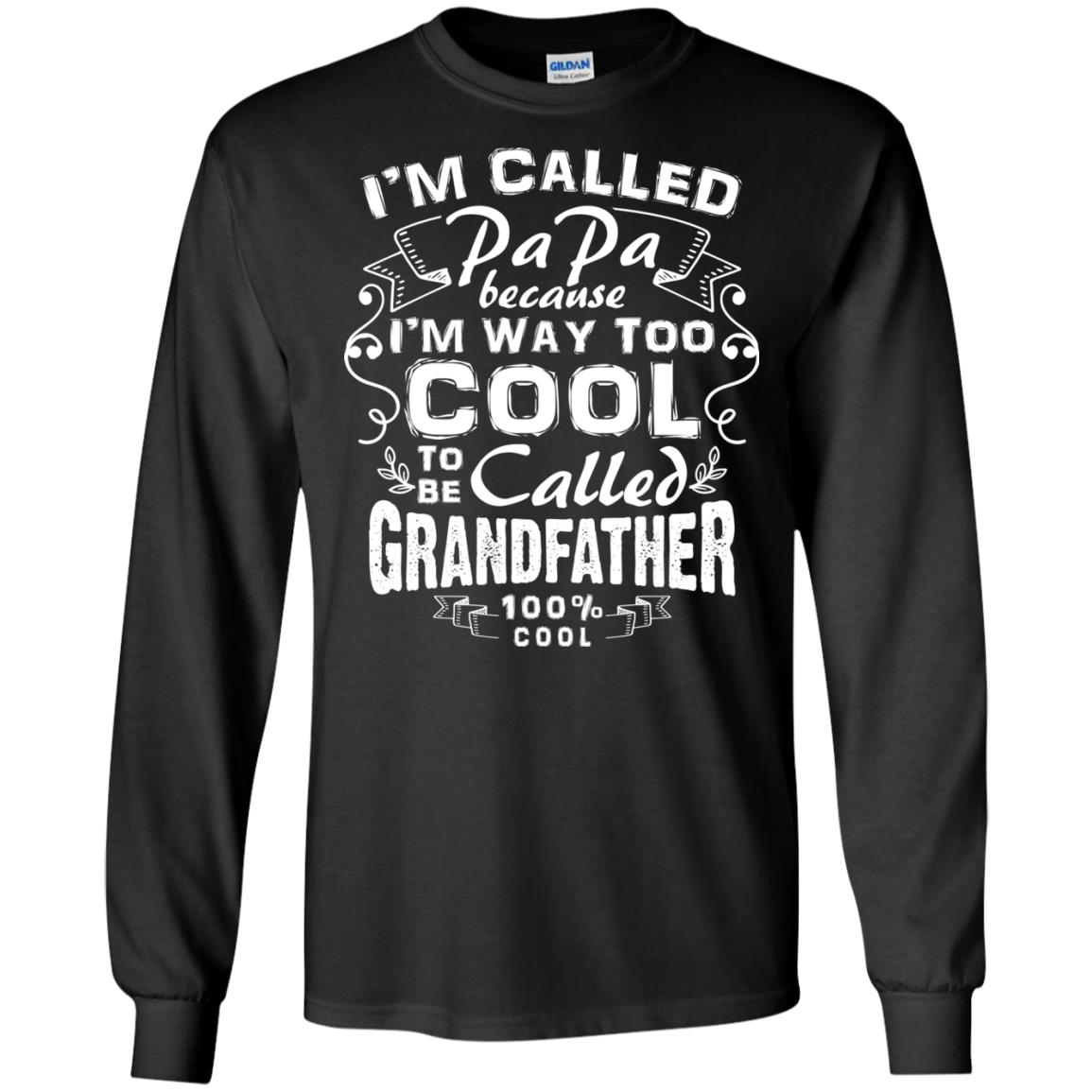I_m Called Papa Because I_m Way Too Cool To Be Called Grandfather Black
