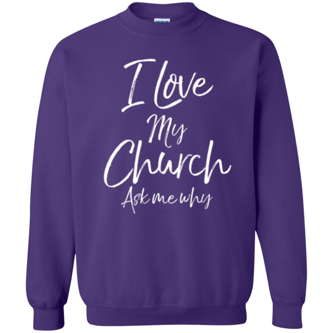 Christian T-shirt I Love My Church Ask Me Why Purple