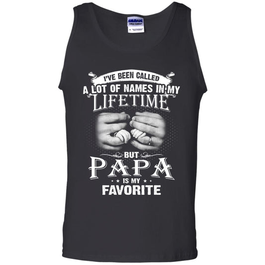 I_ve Been Called A Lot Of Names In My Lifetime Papa T-shirt Black