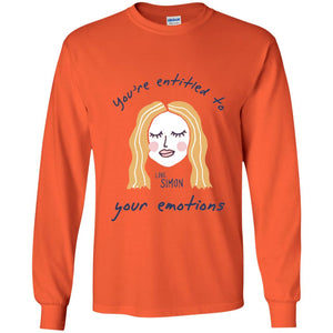 Love Simon You Are Entitled To Your Emotions Shirt