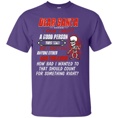 Dear Santa I Know I Wasn't A Good Person This Year But I Didn't Kill Anyone Either And You Know How Bad I Wanted To That Should Count For Something Right Purple