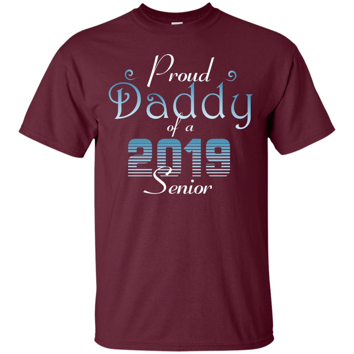 Proud Daddy Of 2019 Senior Father Shirt Maroon