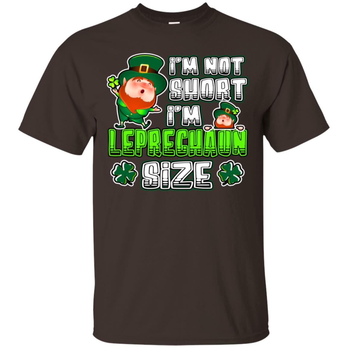 Im Not Short Im Leprechuan Size Irishman Ireland Shirt Dark Chocolate