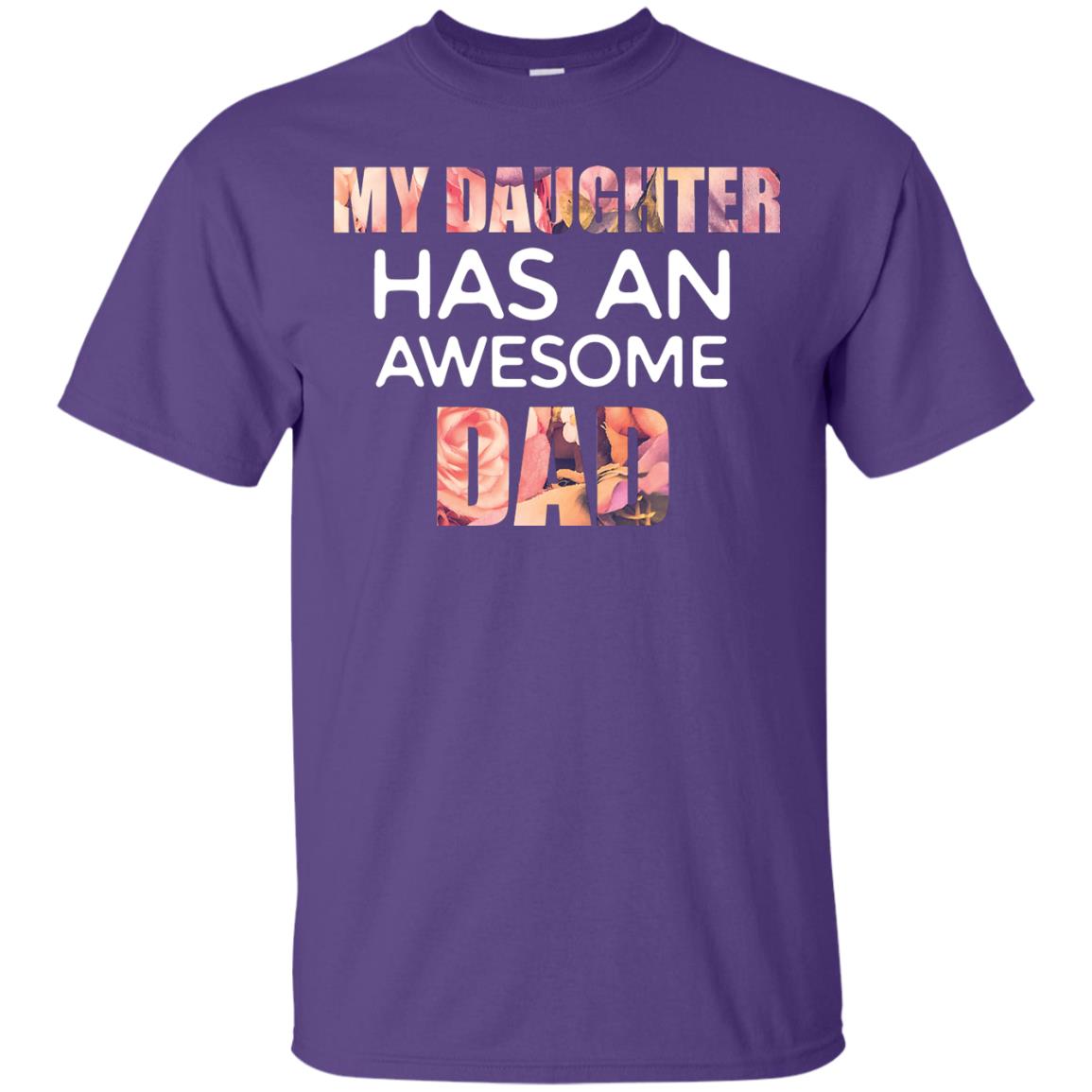 My Daughter Has An Awesome Dad Daddy Shirt Purple