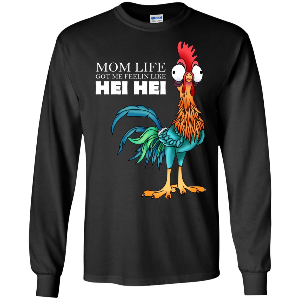Mom Life Got Me Feelin Like Hei Hei Chicken Shirt