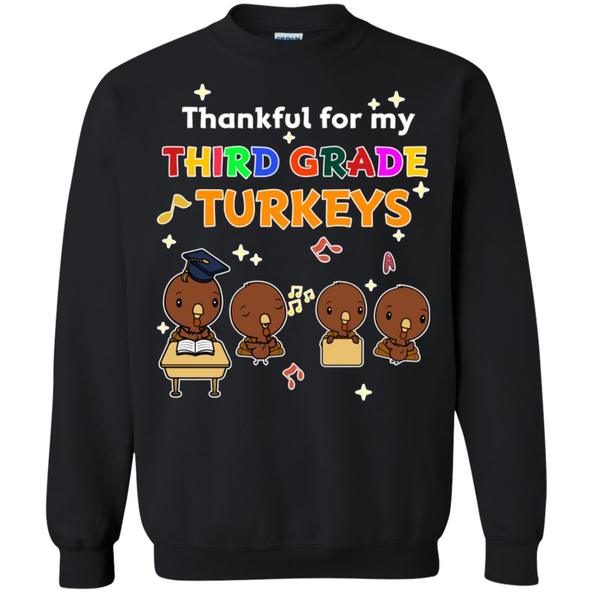 Thankful For My Third Grade Turkey Thanksgiving Shirt For 3rd Grade TeachersG180 Gildan Crewneck Pullover Sweatshirt 8 oz.