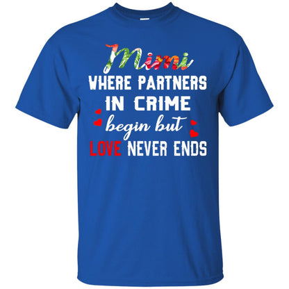 Mimi Where Partners In Crime Begin But Love Never Ends Mimi Grandma Gift Shirt Royal