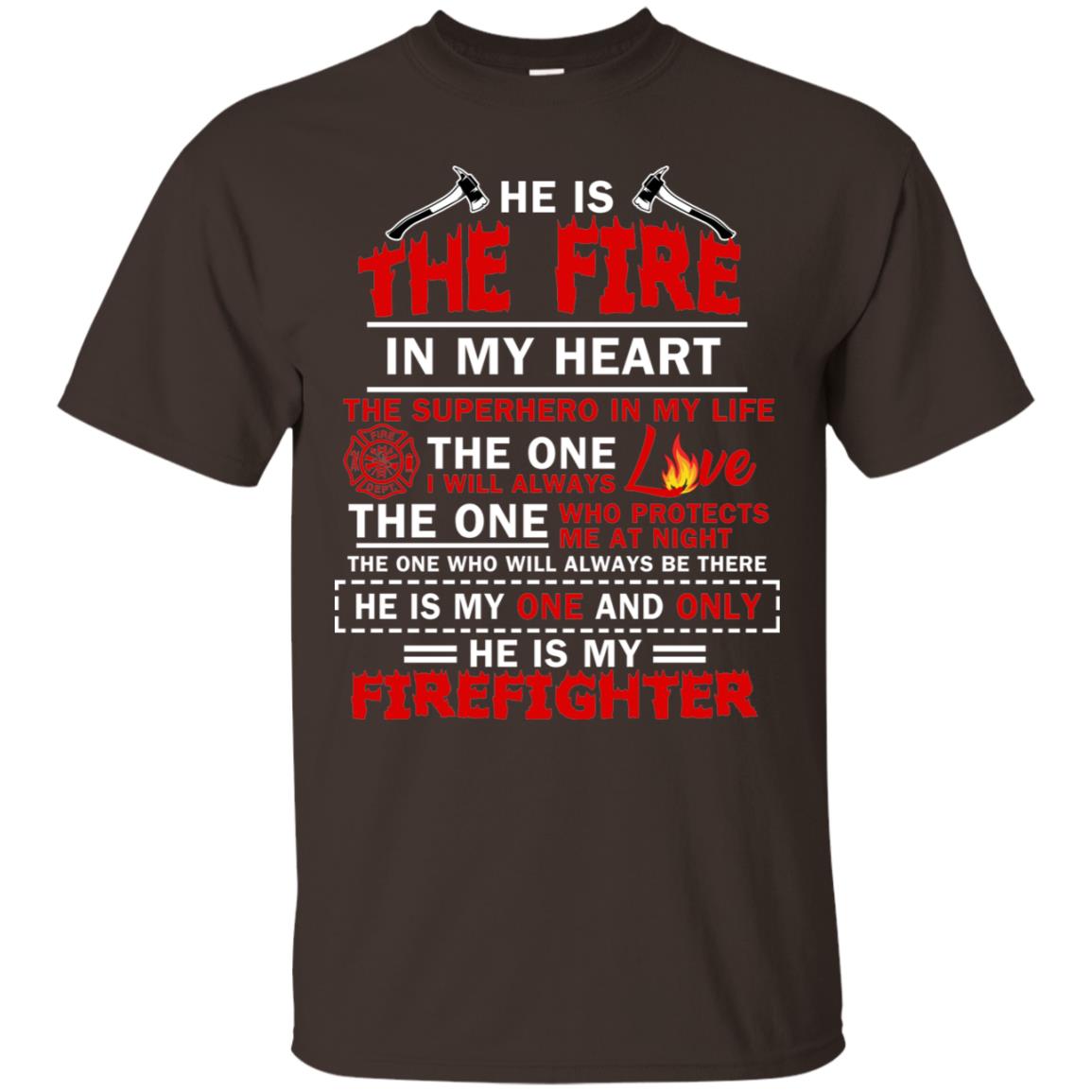 He Is The Fire In My Heart The Superhero In My Life The One I Will Always Love The One Who Protects Me At Night The One Who Will Always Be There He Is My One And Only He Is My Firefighter Dark Chocolate