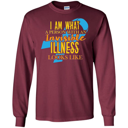 Autism T-shirt I Am What A Person With An Invinsible Illness Looks Like Maroon