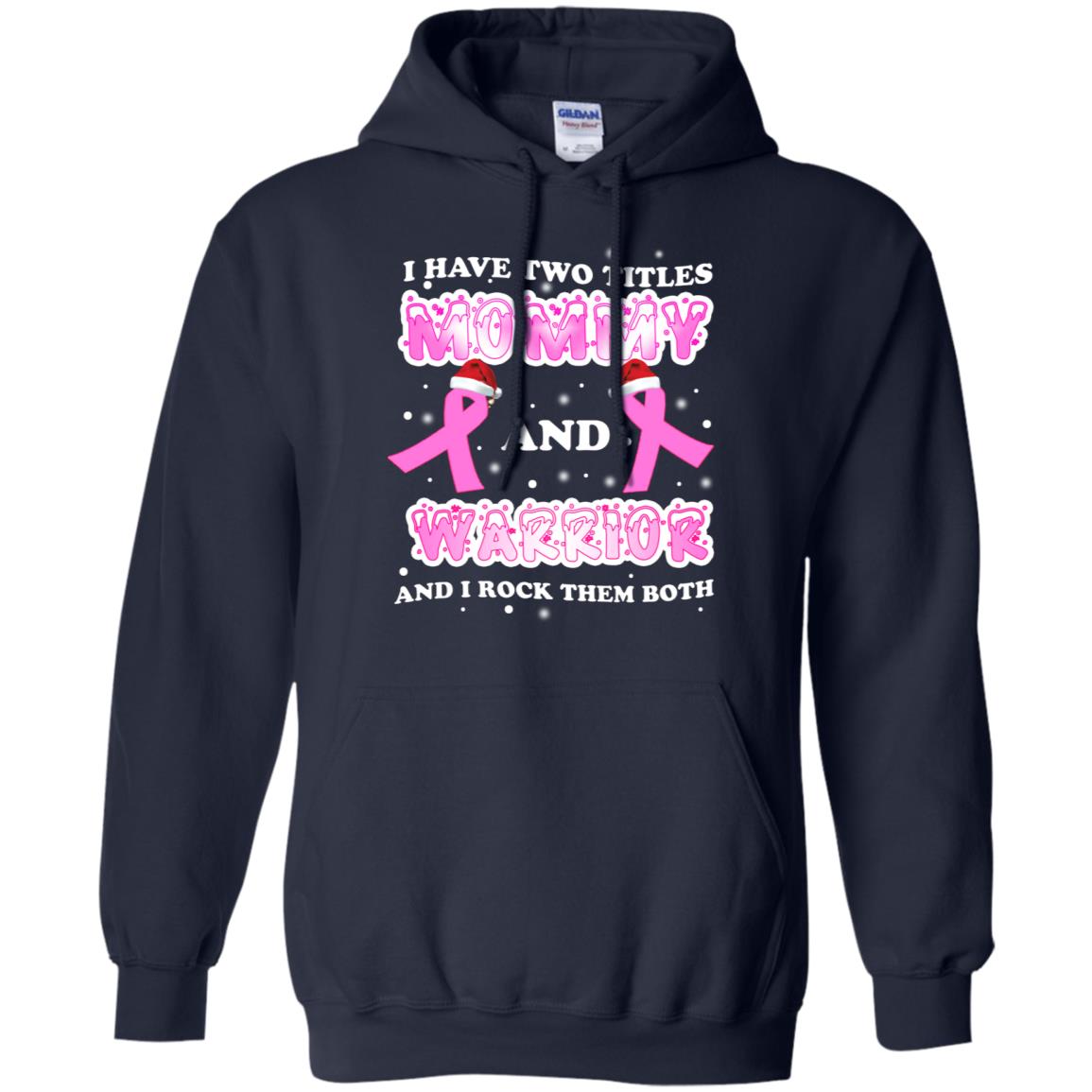 I Have Two Titles Mommy And Warrior And I Rock Them Both Breast Cancer Mommy Shirt Navy