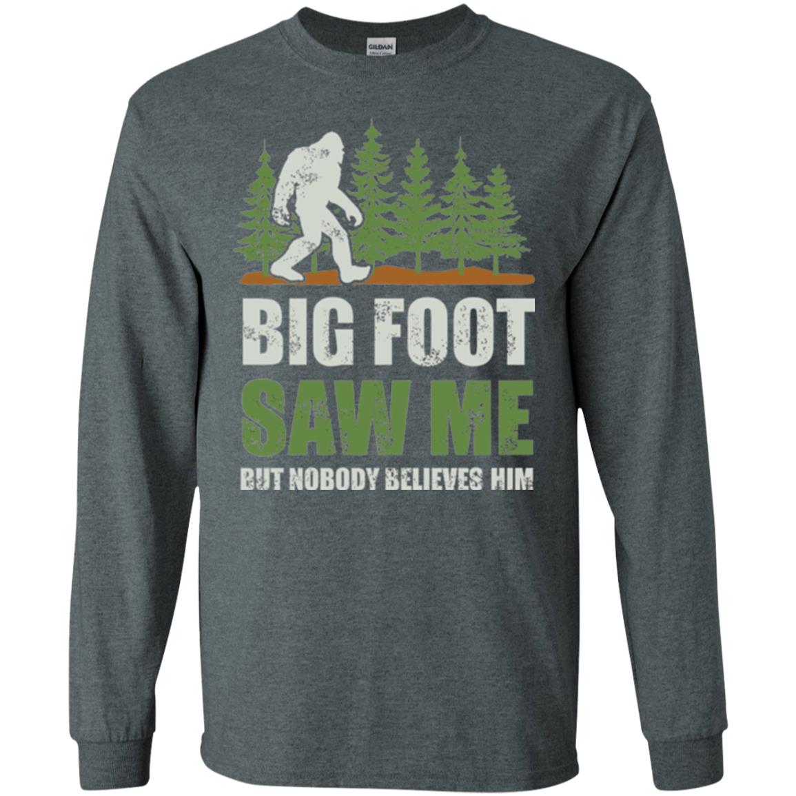 Funny Bigfoot T-shirt Bigfoot Saw Me But Nobody Believes Him Dark Heather