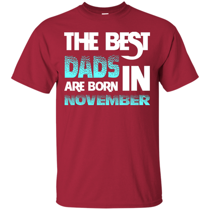 Daddy T-shirt The Best Dads Are Born In November Cardinal