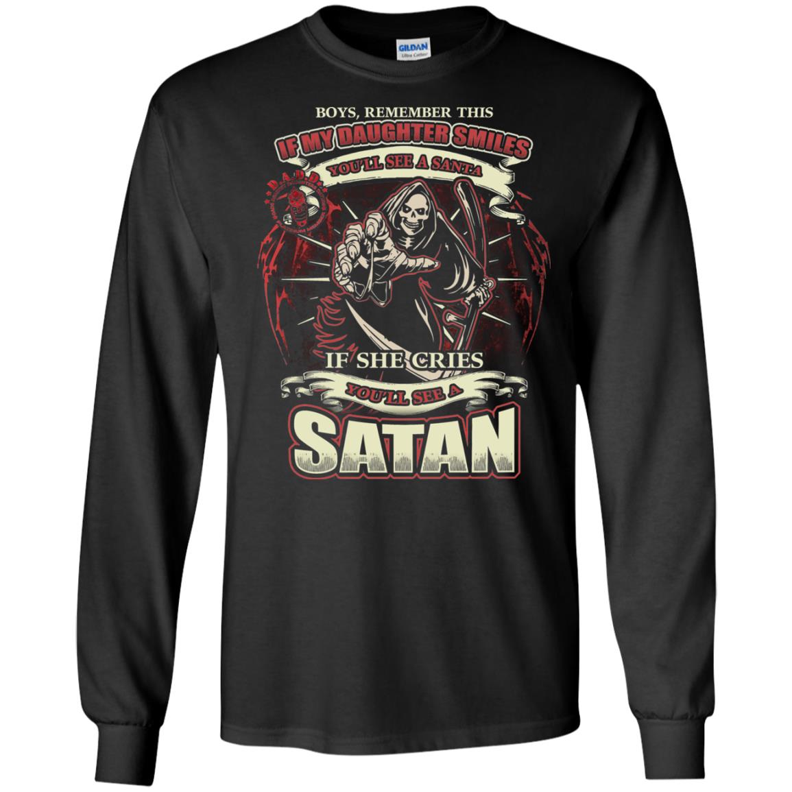 Boys Remember This If My Daughter Smiles You Will See A Santa If She Cries You Will See A Satan Black