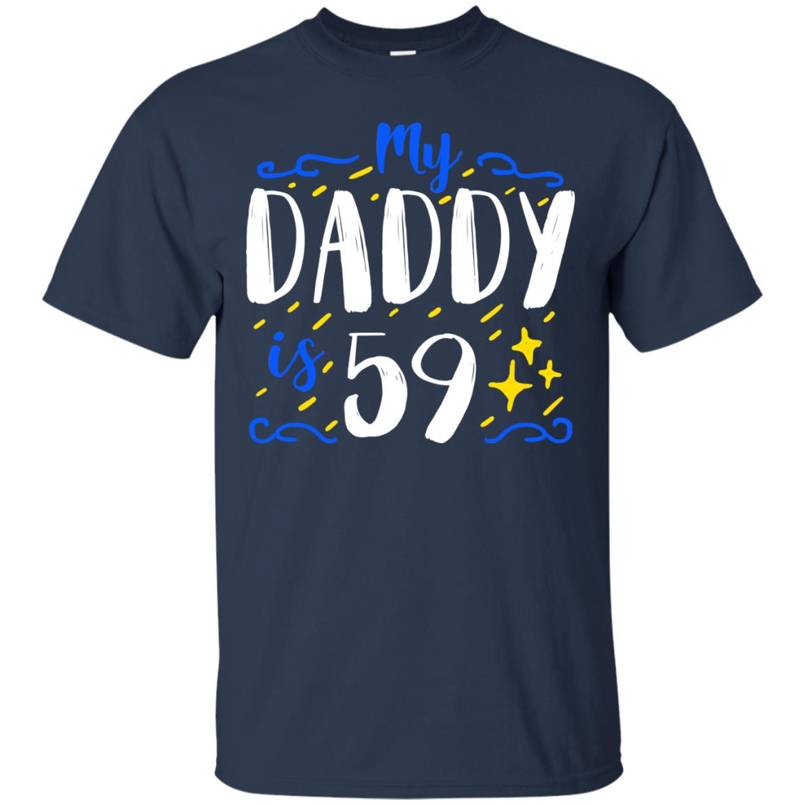 My Daddy Is 59 59th Birthday Daddy Shirt For Sons Or Daughters Navy