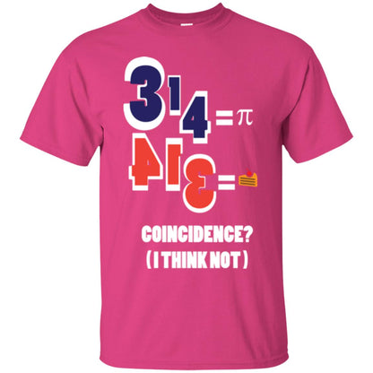 Pi Day T-shirt Coincidence I Think Not Heliconia