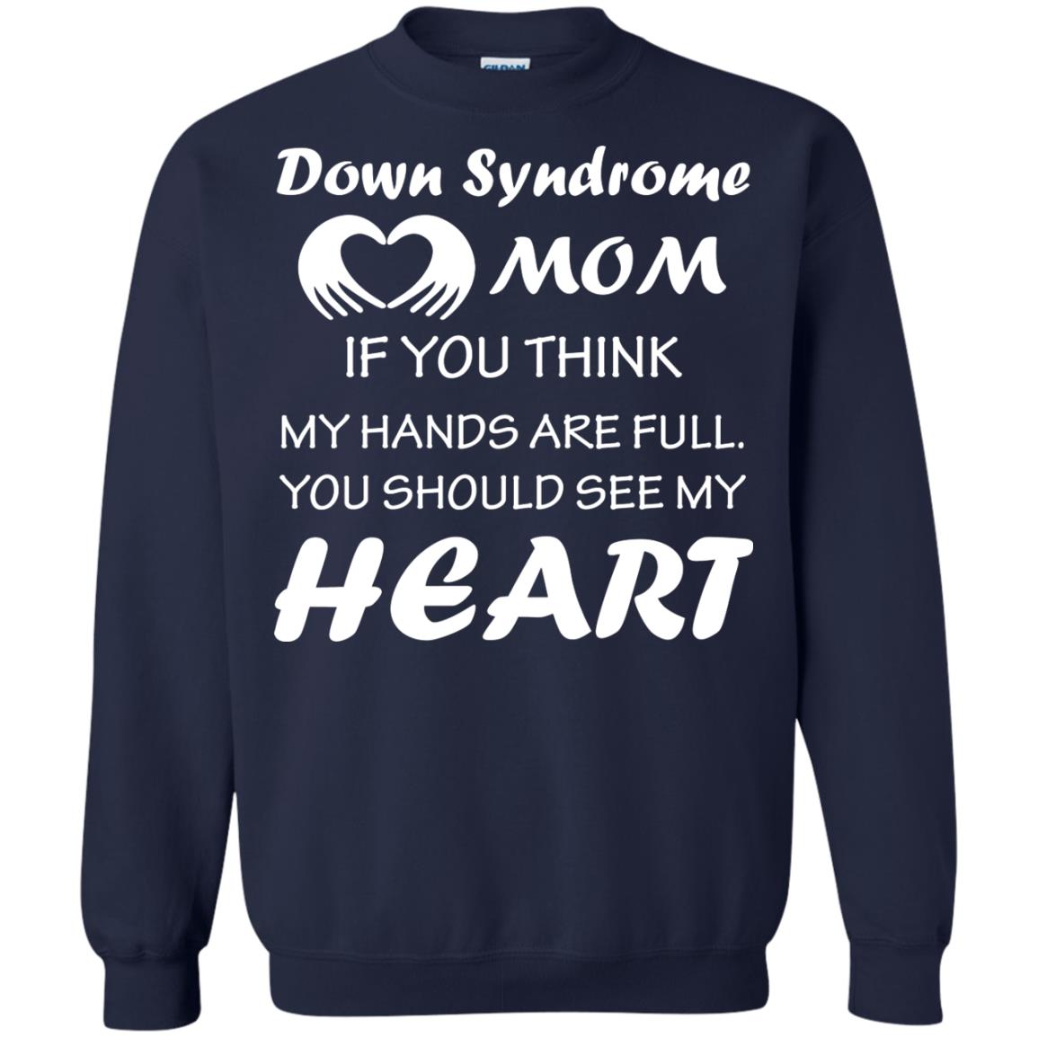 Down Syndrome Mom If You Think My Hands Are Full Down Syndrome Gift Shirt For Mom Navy