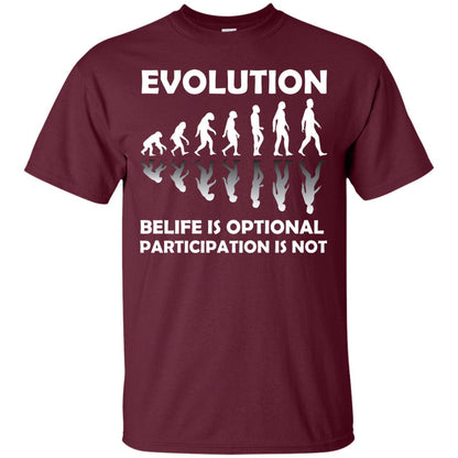 Evolution Belife Is Optional Participation Is Not Shirt Maroon