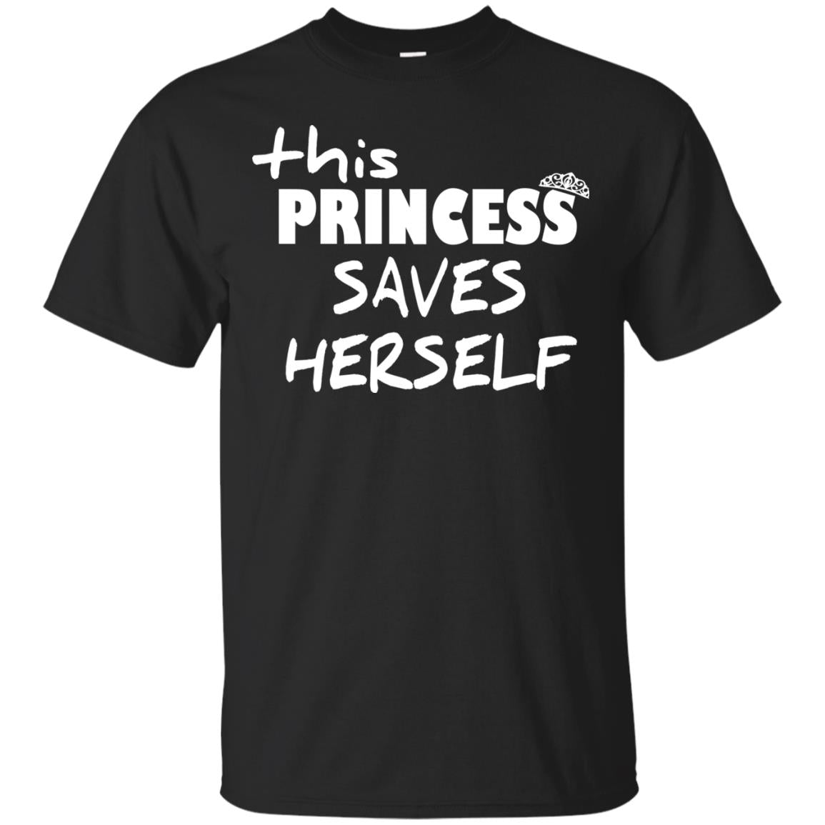 This Princess Saves HerselfG200 Gildan Ultra Cotton T-Shirt
