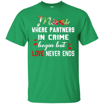 Mimi Where Partners In Crime Begin But Love Never Ends Mimi Grandma Gift Shirt Irish Green