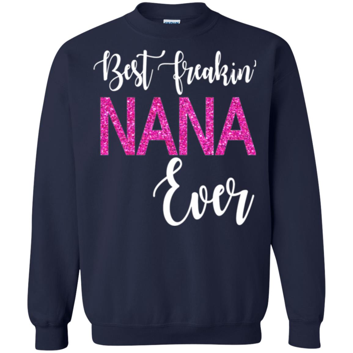 Nana T-shirt Best Freakin_ Nana Ever Navy