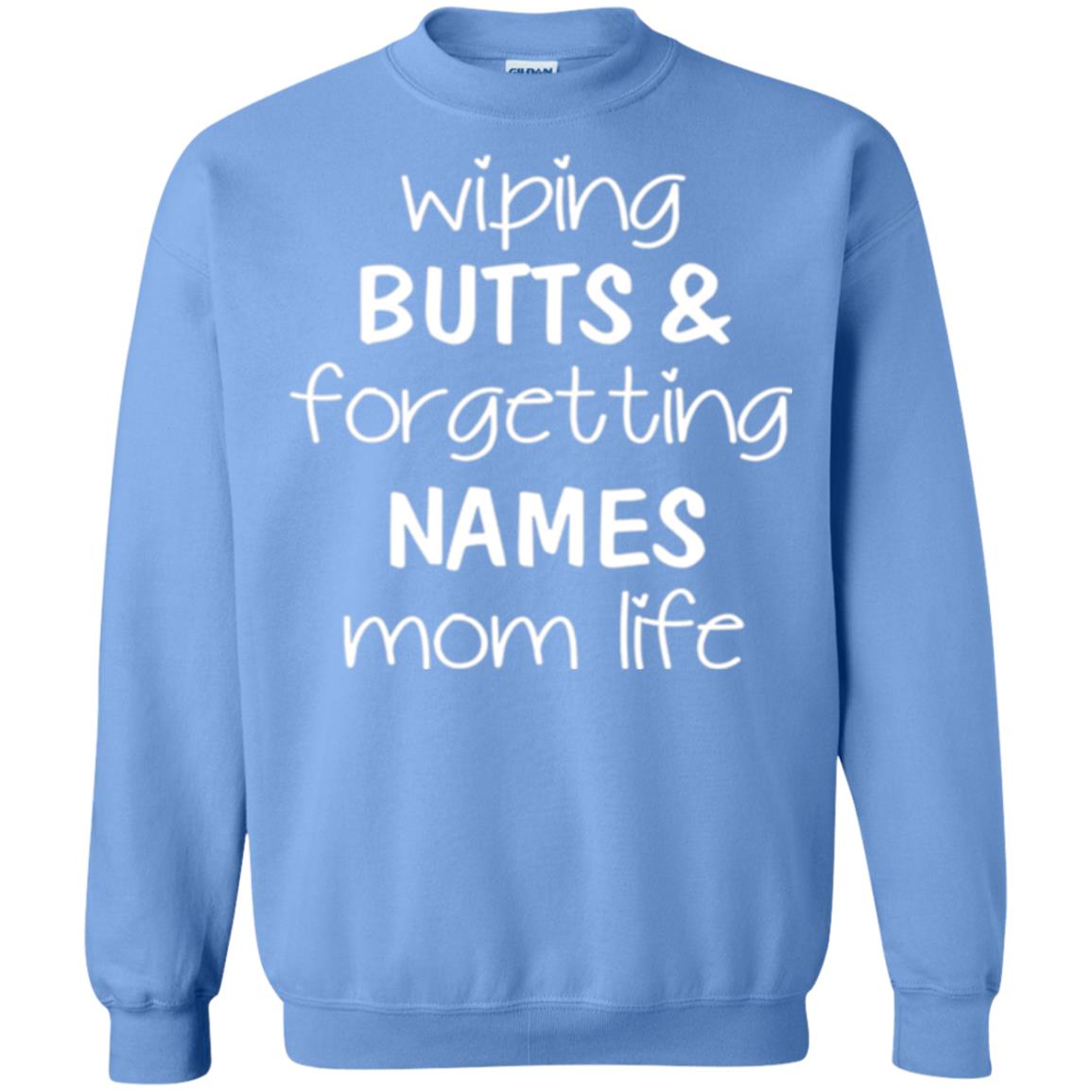 Mom T-shirt Wiping Butts Forgetting Names Carolina Blue