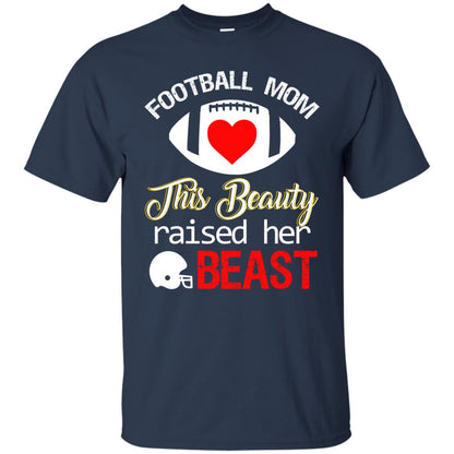 Football Mom This Beauty Rasied Her Beast Shirt Navy