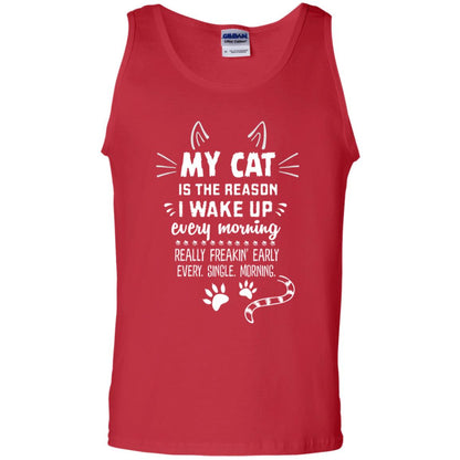 My Cat Is The Reason I Wake Up Every Morning Really Freakin' Early Every Single Moring Shirt Red